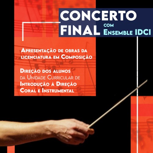 Concerto Final - Apresentação de Obras da Licenciatura em Composição