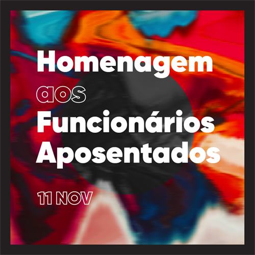 Homenagem aos Funcionários Aposentados