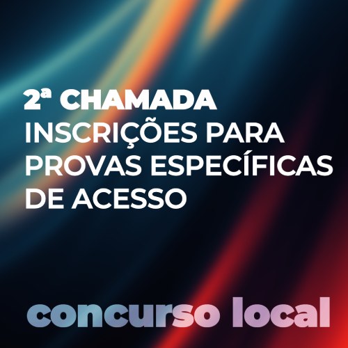 Provas Específicas de Acesso aos Cursos de Licenciatura em Música - 2ª Chamada