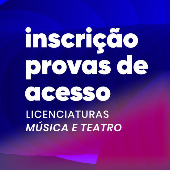 Provas Específicas de Acesso aos cursos de Licenciatura em Música 2025/26